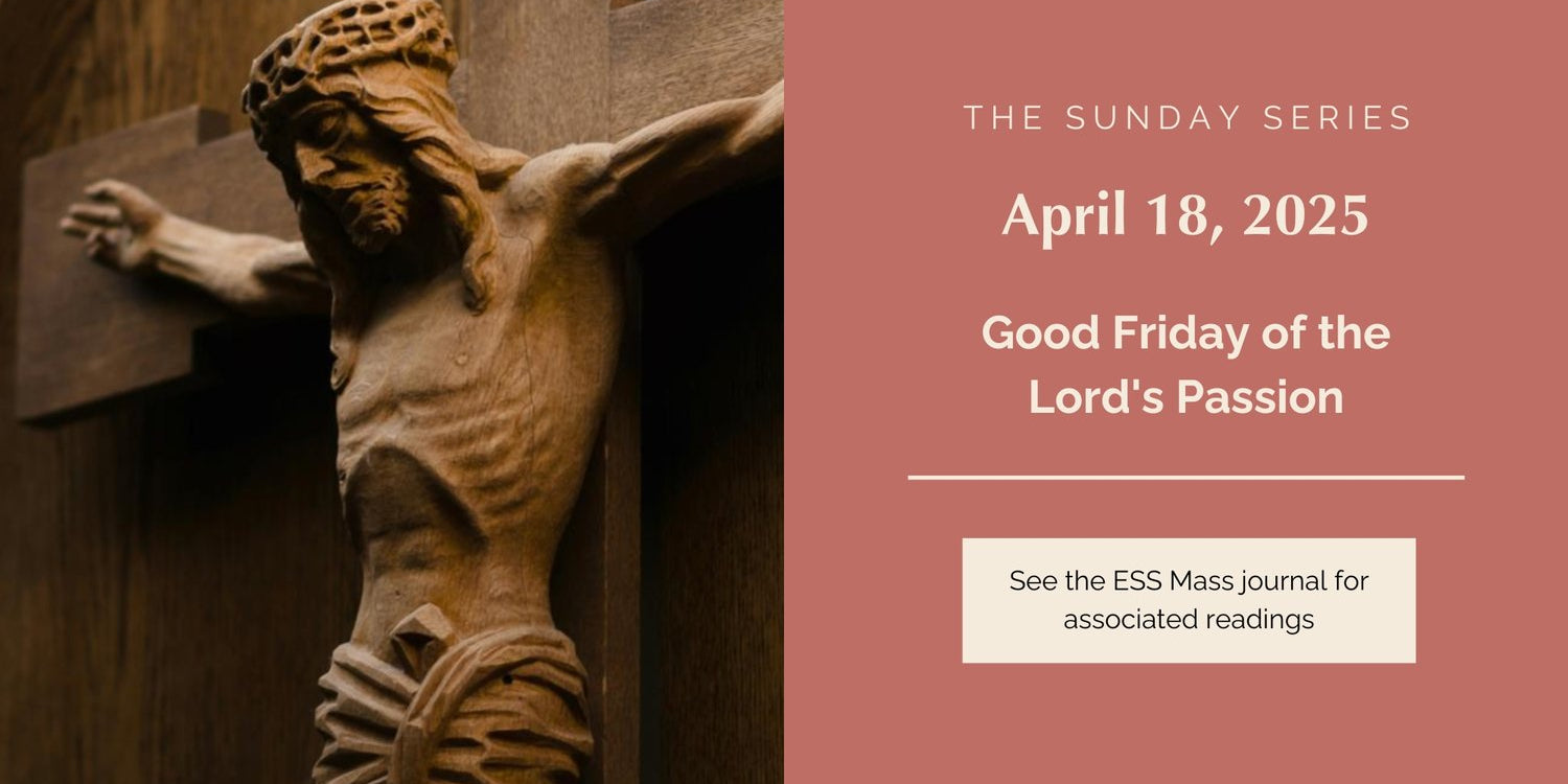 April 18, 2025: Good Friday of the Lord's Passion