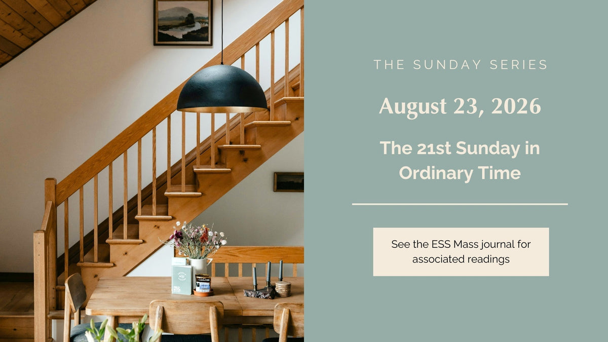 August 23, 2026: Twenty-first Sunday in Ordinary Time